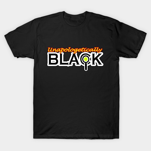 Unapologetically BLACK T-Shirt by Seven Spirit